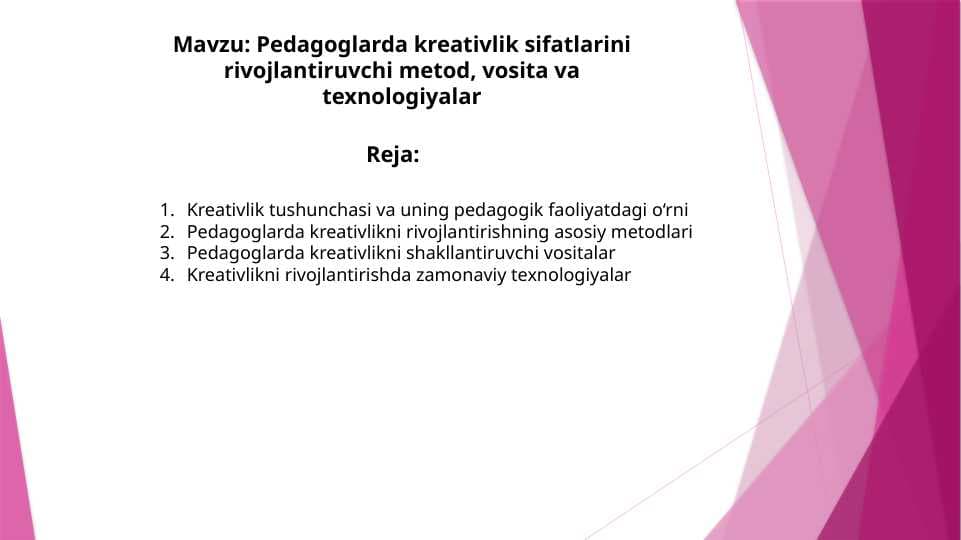 Pedagoglarda kreativlik sifatlarini rivojlantiruvchi metod, vosita va texnologiyalar