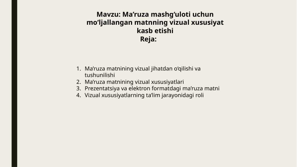 Ma’ruza mashg‘uloti uchun mo‘ljallangan matnning vizual xususiyat kasb etishi
