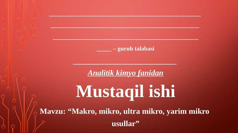 Makro, mikro, ultra mikro, yarim mikro  usullar | Mustaqil ish