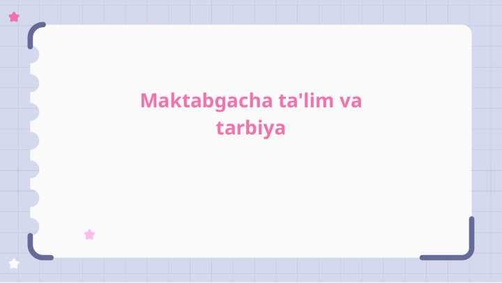 Maktabgacha ta'lim va tarbiya