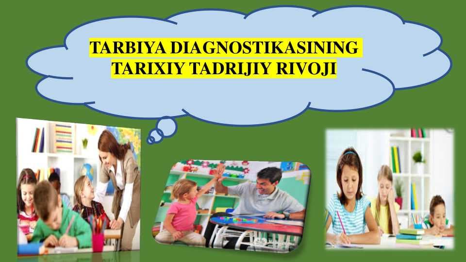 TARBIYA DIAGNOSTIKASINING  TARIXIY TADRIJIY RIVOJI