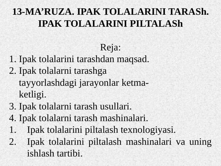 IPAK TOLALARINI TARASh. Ipak tolalarini piltalash