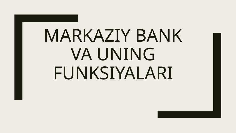 Markaziy bank va uning funksiyalari pptx