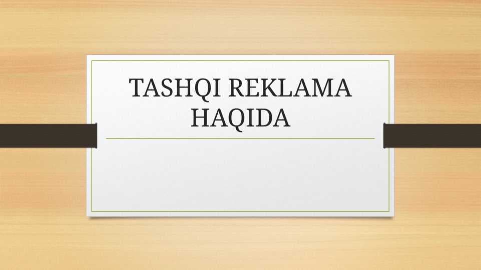 TASHQI REKLAMA HAQIDA
