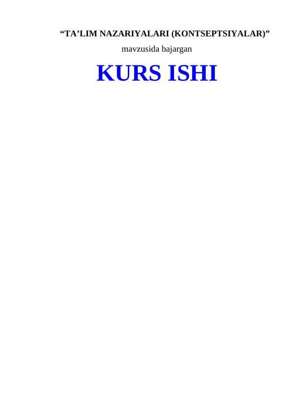 TA’LIM NAZARIYALARI (KONTSEPTSIYALAR) kurs ishi