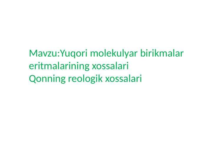 Yuqori molekulyar birikmalar eritmalarining xossalari Qonning reologik xossalari