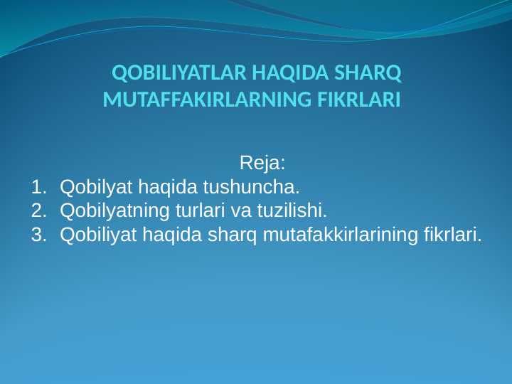 QOBILIYATLAR HAQIDA SHARQ MUTAFFAKIRLARNING FIKRLARI