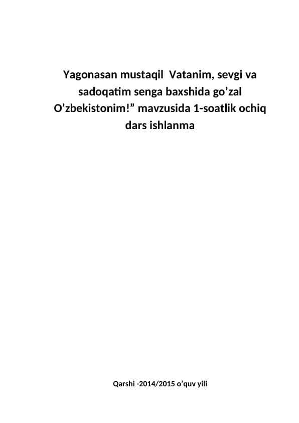 Yagonasan mustaqil  Vatanim, sevgi va sadoqatim senga baxshida go’zal O’zbekistonim