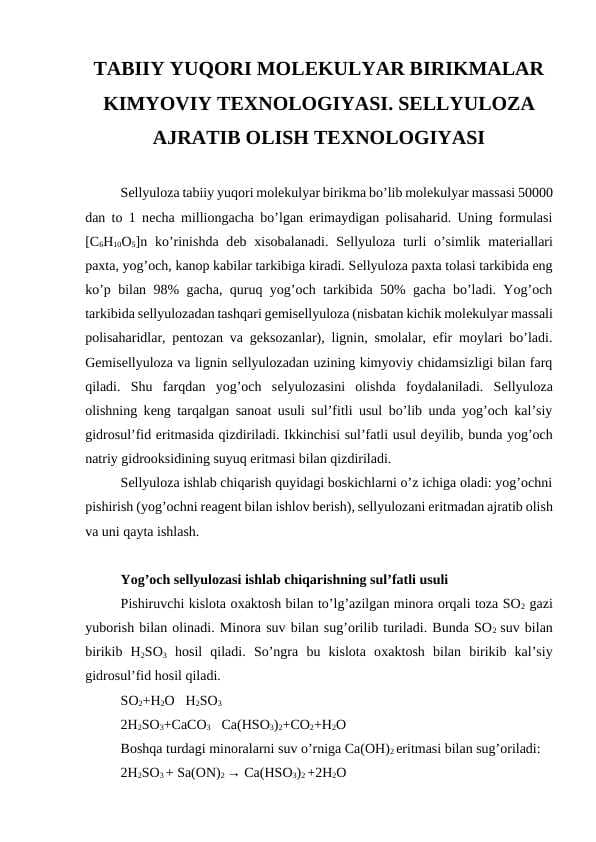TABIIY YUQORI MOLЕKULYAR BIRIKMALAR KIMYOVIY TЕХNOLOGIYASI. SЕLLYULOZA AJRATIB OLISH TЕХNOLOGIYASI