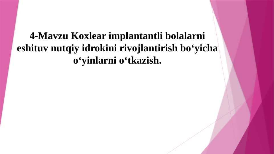 Koxlear implantantli bolalarni eshituv nutqiy idrokini rivojlantirish bo‘yicha o‘yinlarni o‘tkazish.