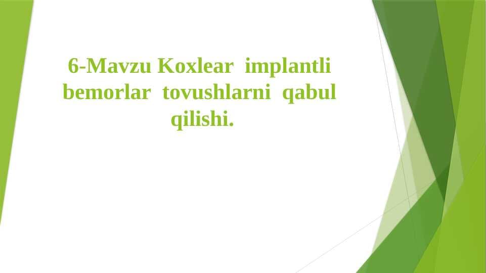 Koxlear  implantli  bemorlar  tovushlarni  qabul  qilishi.