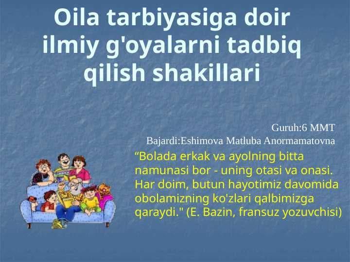 Oila tarbiyasiga doir ilmiy g'oyalarni tadbiq qilish shakillari