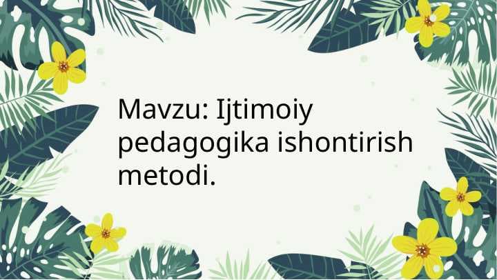 Ijtimoiy pedagogika ishontirish metodi