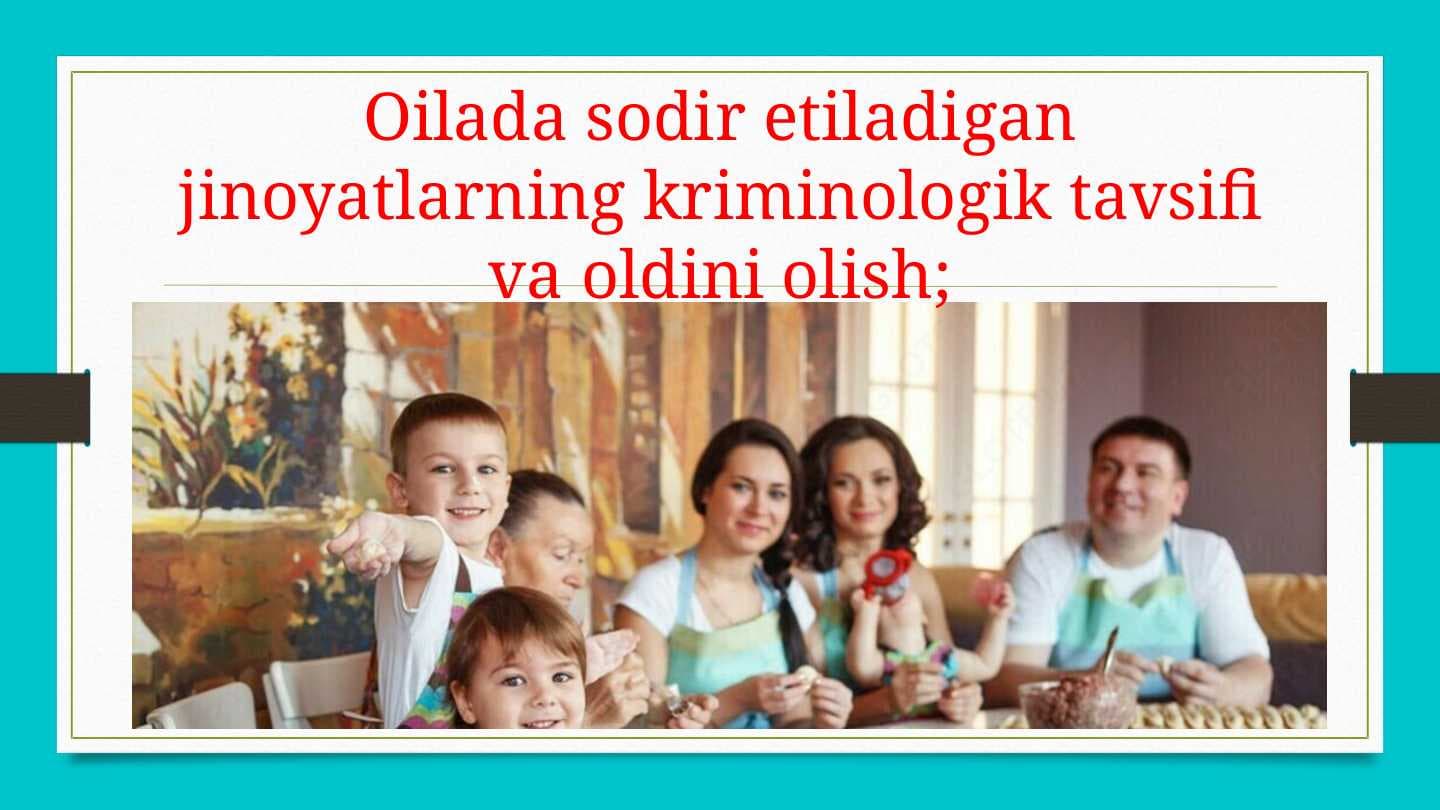 Oilada sodir etiladigan jinoyatlarning kriminologik tavsifi va oldini olish