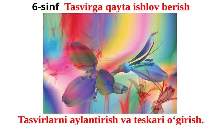 6-sinf  Tasvirga qayta ishlov berish dars ishlanma
