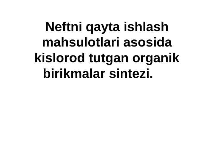 Neftni qayta ishlash mahsulotlari asosida kislorod tutgan organik birikmalar sintezi