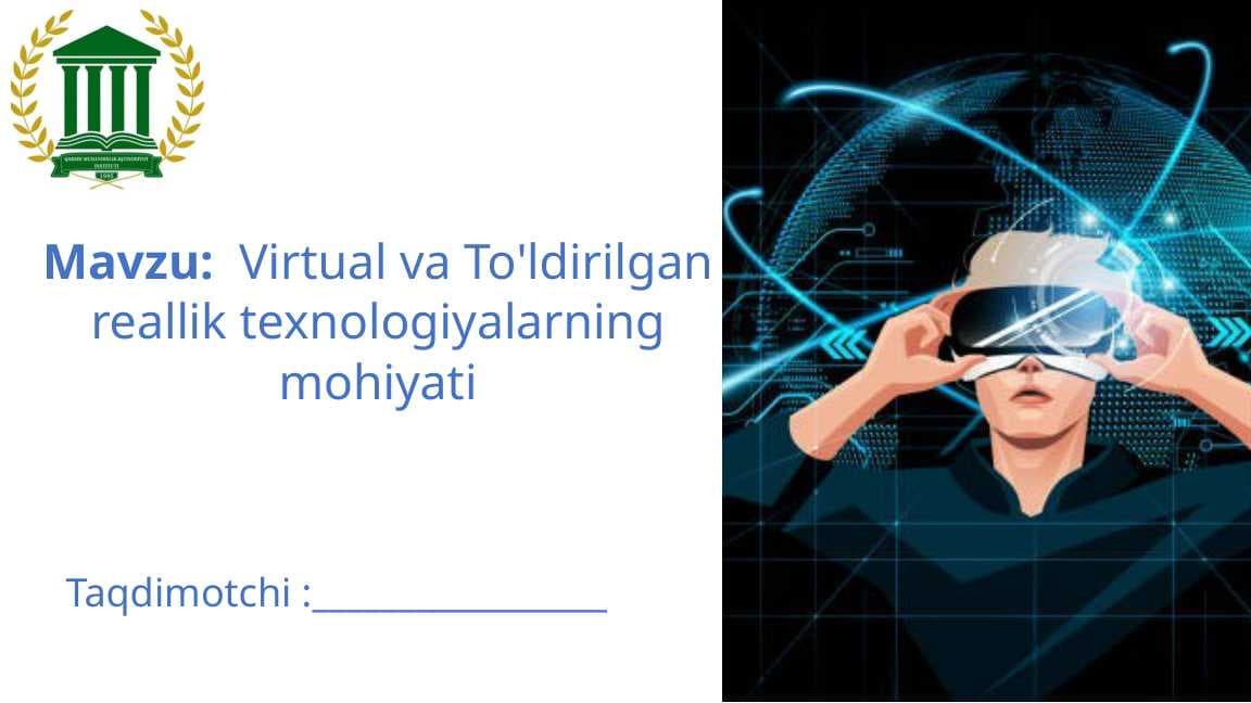 Virtual va to`ldirilgan reallik texnologiyaning mohiyati