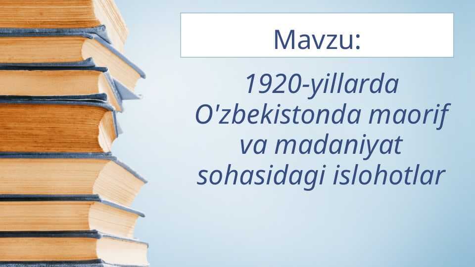 1920-yillarda O'zbekistonda maorif va madaniyat sohasidagi islohotlar