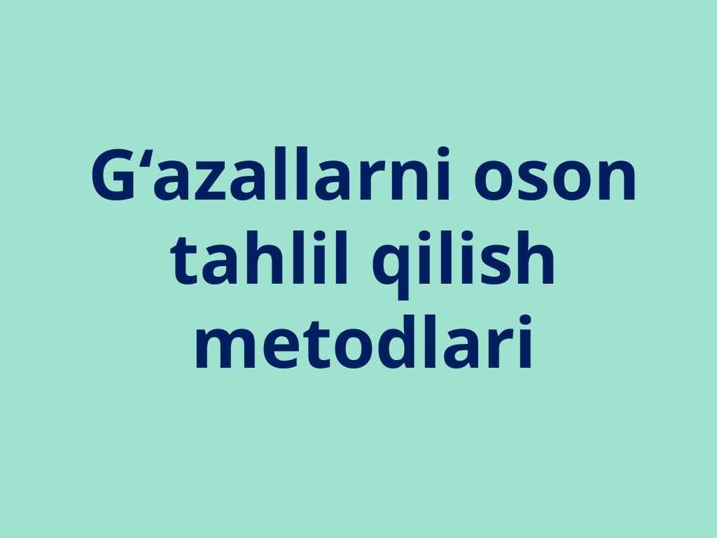 G‘azallarni oson tahlil qilish metodlari