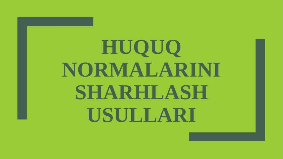 Huquq normalarini sharhlash usullari