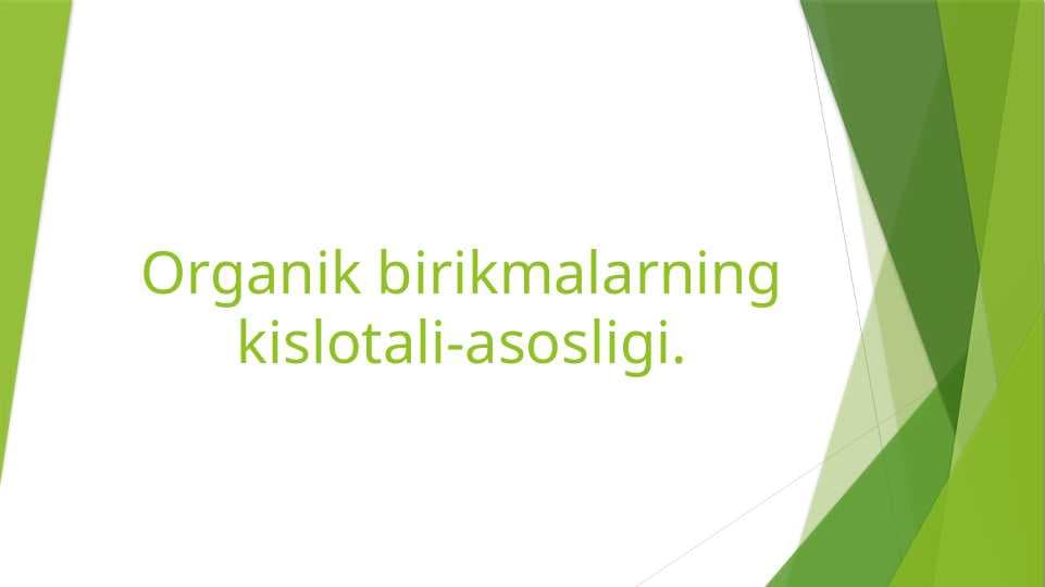 Organik birikmalarning kislotali asosligi