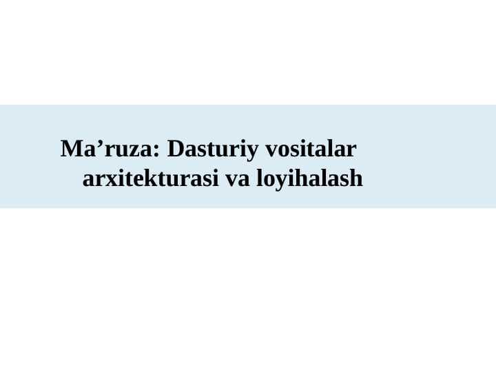 Dasturiy vositalar arxitekturasi va loyihalash