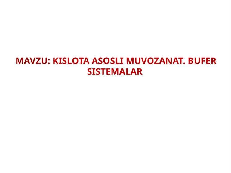 KISLOTA ASOSLI MUVOZANAT . BUFER SISTEMALAR