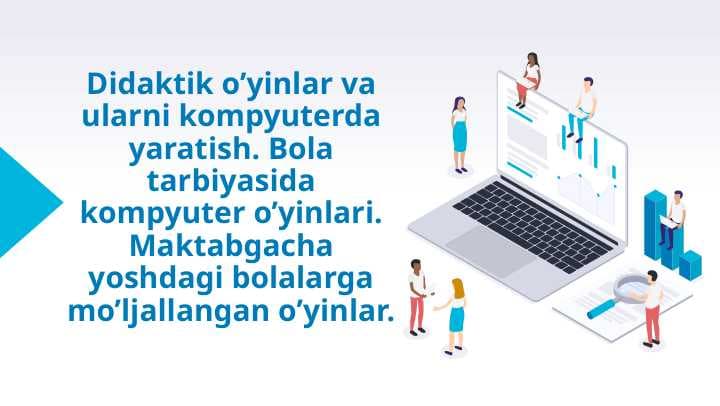 Didaktik o’yinlar va ularni kompyuterda yaratish.