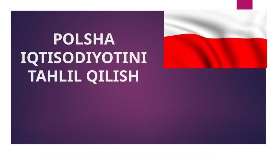 POLSHA IQTISODIYOTINI TAHLIL QILISH