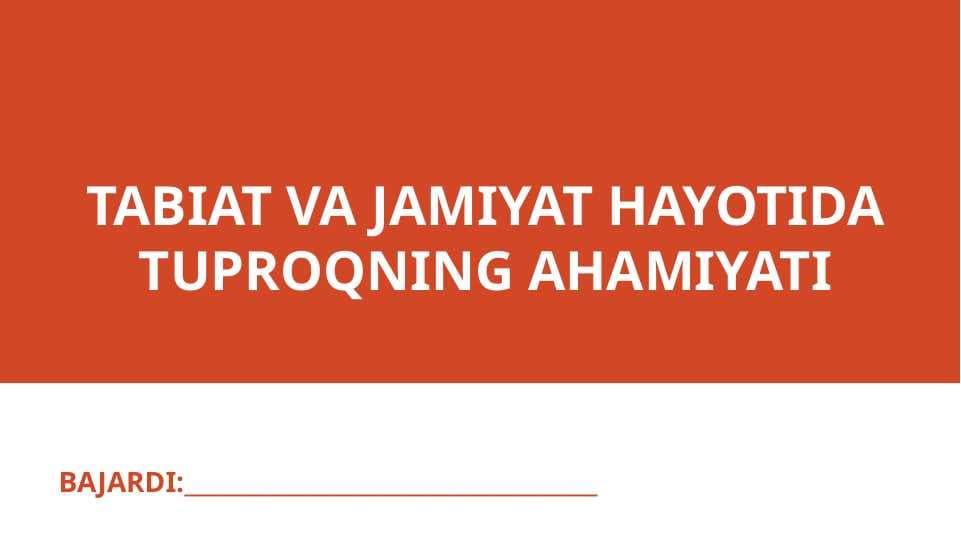Tabiat va jamiyat hayotida tuproqning ahamiyati