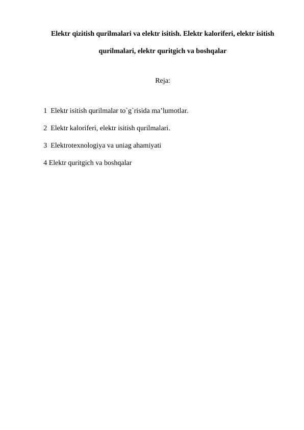Elektr qizitish qurilmalari va elektr isitish. Elektr kaloriferi, elektr isitish