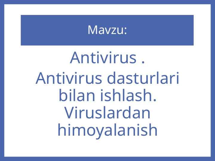 Kompyuter viruslari  va antivirus dasturlar