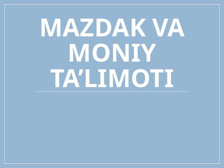 Mazdak va Moniy ta’limoti