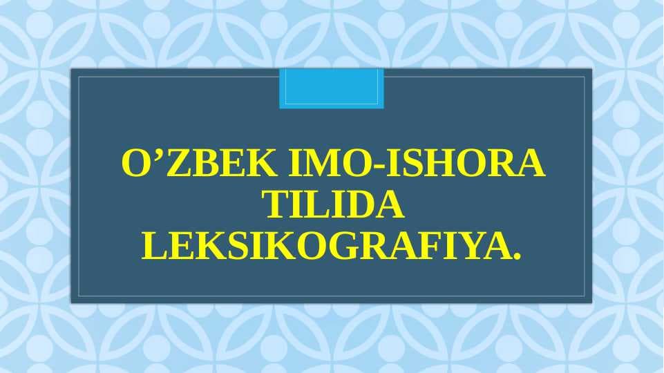 O’zbek imo-ishora tilida leksikografiya.