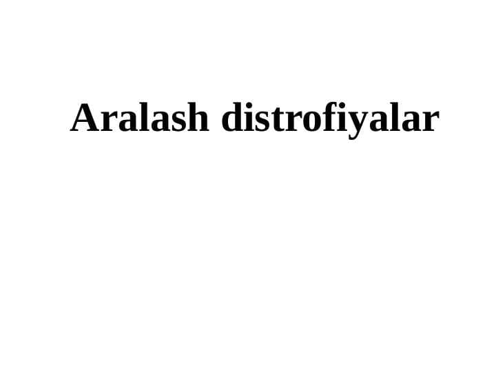 Aralash distrofiyalar