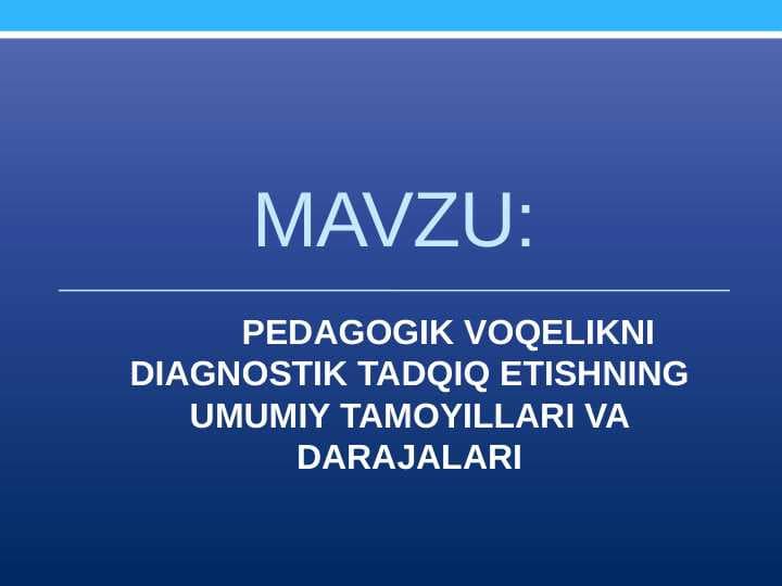 PEDAGOGIK VOQELIKNI DIAGNOSTIK TADQIQ ETISHNING UMUMIY TAMOYILLARI VA DARAJALARI
