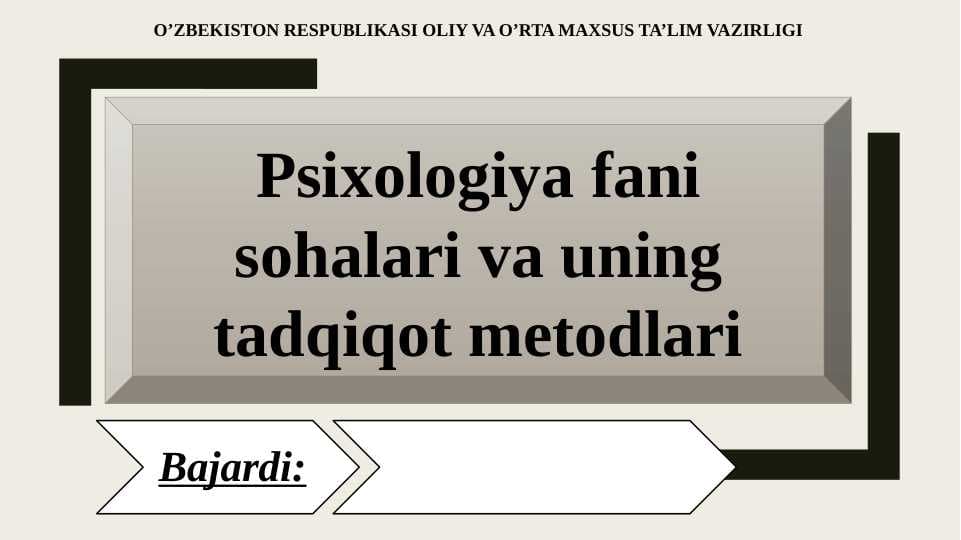 Psixologiya fani sohalari va uning tadqiqot metodlari