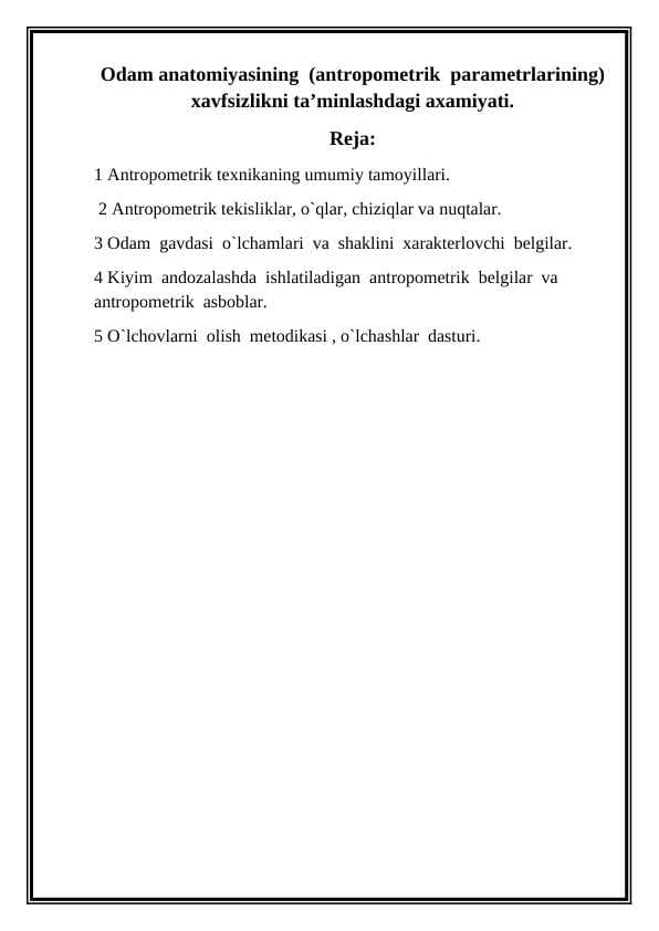 ODAM ANATOMIYASINING  (ANTROPOMETRIK  PARAMETRLARINING) XAVFSIZLIKNI TA’MINLASHDAGI AXAMIYATI.