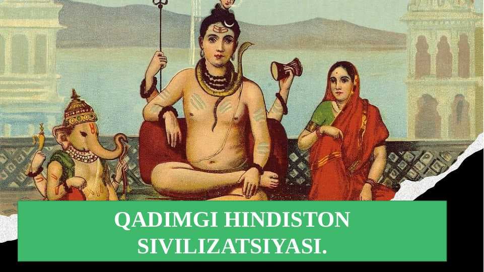 QADIMGI HINDISTON SIVILIZATSIYASI.