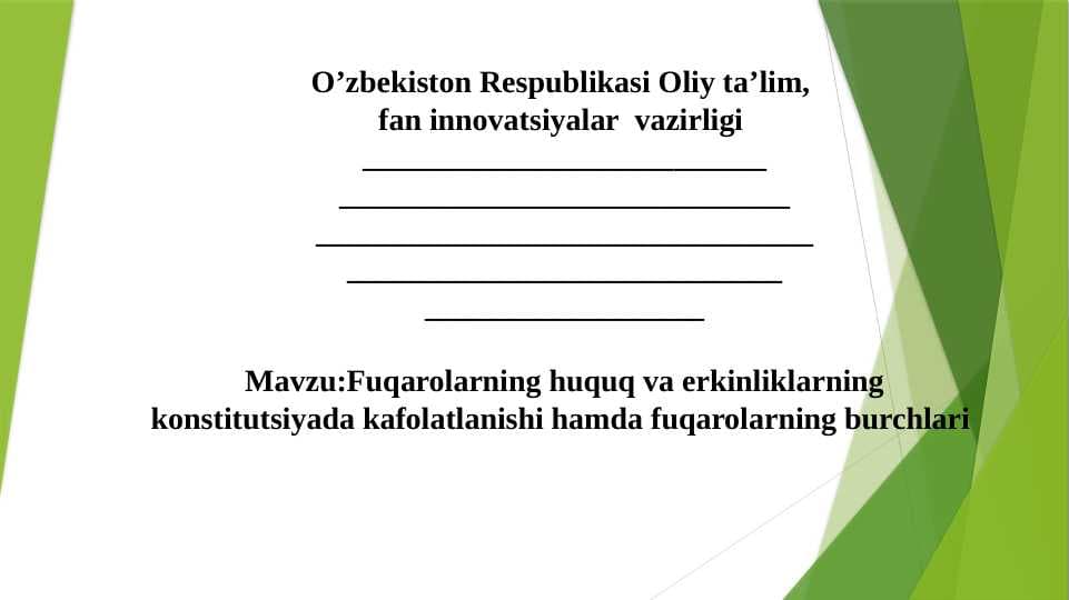 Fuqarolarning huquq va erkinliklarning konstitutsiyada kafolatlanishi hamda fuqarolarning burchlari