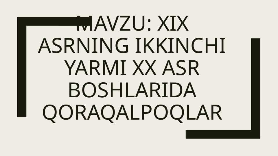 XIX asrning ikkinchi yarmi XX asr boshlarida Qoraqalpoqlar