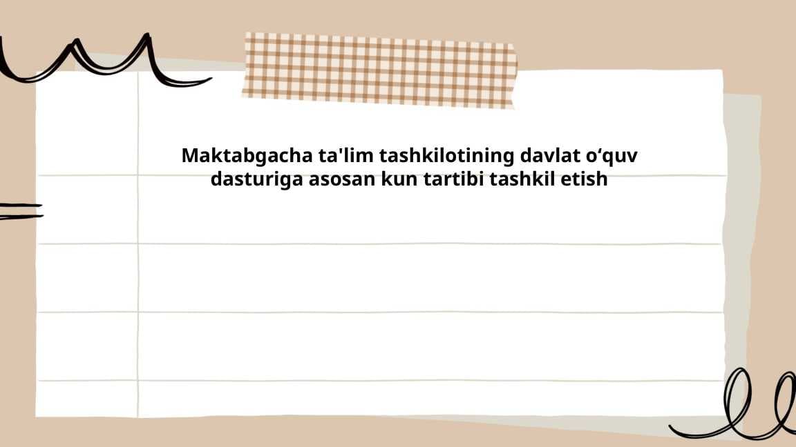 Maktabgacha ta'lim tashkilotining davlat oʻquv dasturiga asosan kun tartibi tashkil etish