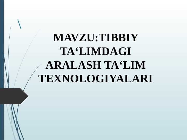 TIBBIY TA‘LIMDAGI ARALASH TA‘LIM TEXNOLOGIYALARI