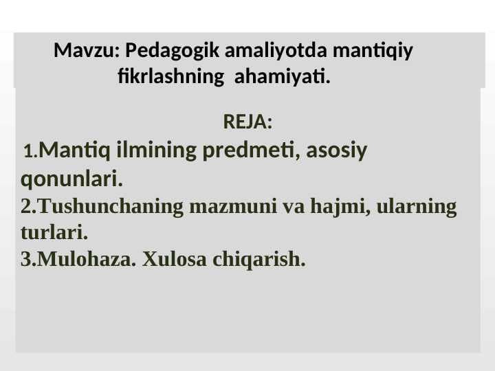 Mavzu: Pedagogik amaliyotda mantiqiy           		fikrlashning  ahamiyati.