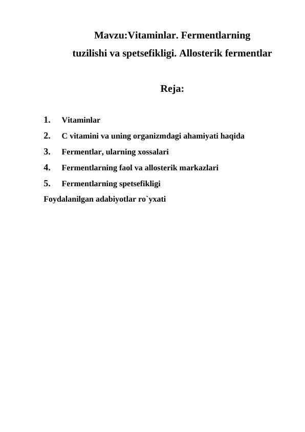 Vitaminlar. Fermentlarning tuzilishi va spetsefikligi. Allosterik fermentlar