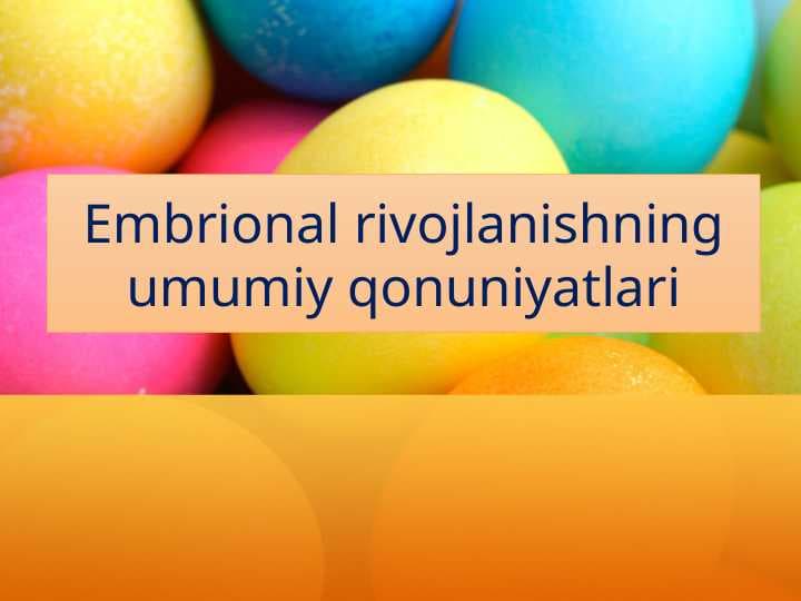 Embrional rivojlanishning umumiy qonuniyatlari