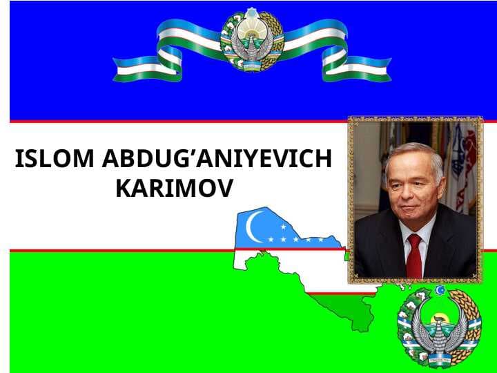 ISLOM ABDUG’ANIYEVICH KARIMOV