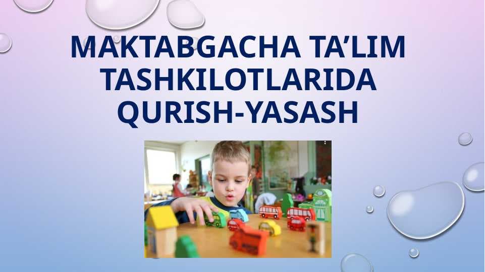 Maktabgacha ta’lim tashkilotlarida qurish-yasash