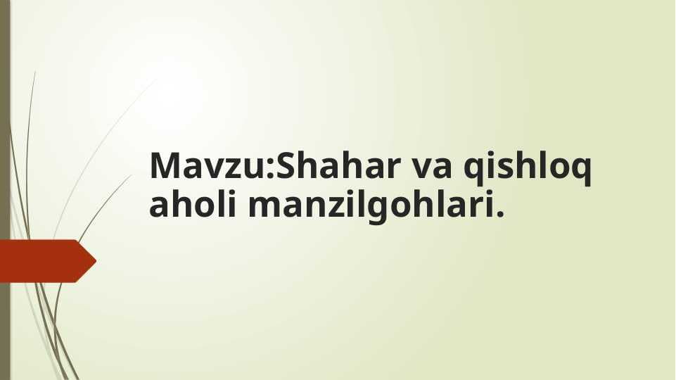 Shahar va qishloq aholi manzilgohlari.