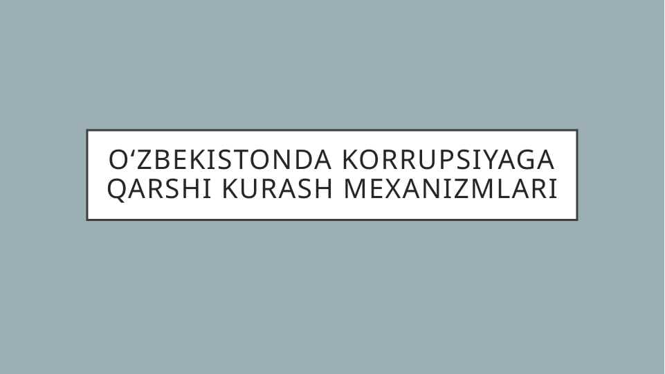 Oʻzbekistonda korrupsiyaga qarshi kurash mexanizmlari